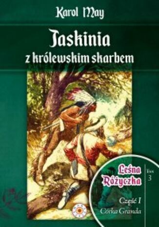 Leśna Różyczka. Tom 3. Jaskinia z królewskim skarbem