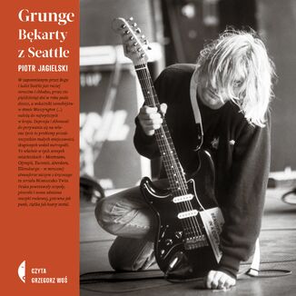 Grunge. Bkarty z Seattle Piotr Jagielski - okadka audiobooka MP3