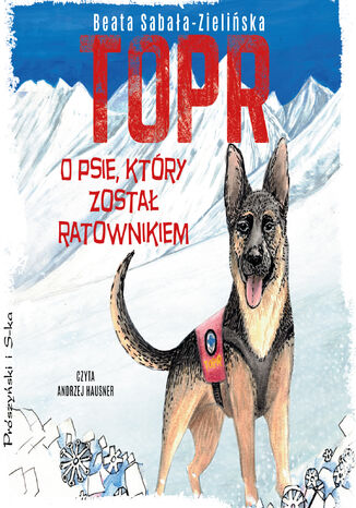 TOPR. O psie, ktry zosta ratownikiem Beata Sabaa-Zieliska - okadka audiobooks CD