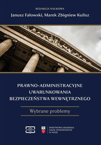 Prawno-administracyjne uwarunkowania bezpieczestwa wewntrznego Janusz Faowski, Marek Zbigniew Kulisz - okadka ebooka