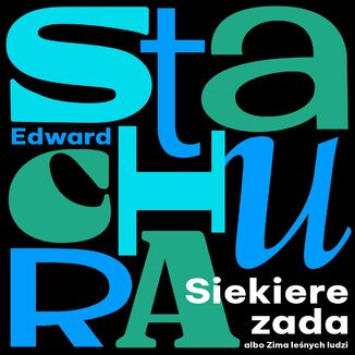 Siekierezada albo Zima lenych ludzi Edward Stachura - okadka audiobooka MP3