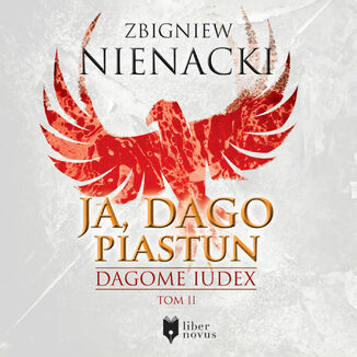 Dagome Iudex (Tom 2). Ja, Dago Piastun Zbigniew Nienacki - okadka audiobooka MP3