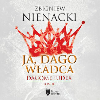 Dagome Iudex (Tom 3). Ja, Dago Wadca Zbigniew Nienacki - okadka audiobooka MP3