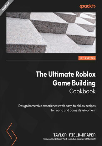 The Ultimate Roblox Game Building Cookbook. Design immersive experiences with easy-to-follow recipes for world and game development Taylor Field-Draper, Natasha West - okadka audiobooka MP3