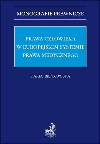 Prawa człowieka w europejskim systemie prawa medycznego