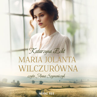Maria Jolanta Wilczurwna Katarzyna Echt - okadka audiobooka MP3