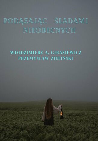 Podajc ladami nieobecnych Wodzimierz Gibasiewicz, Przemysaw Zieliski - okadka audiobooks CD