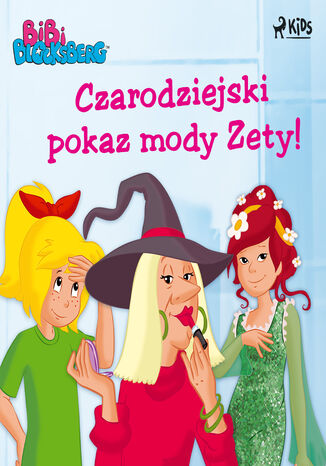 Bibi Blocksberg 4 - Czarodziejski pokaz mody Zety! (#4) Kiddinx Media GmbH - okadka ebooka