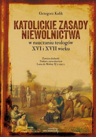 Katolickie zasady niewolnictwa w nauczaniu teologw XVI i XVII wieku Grzegorz Kulik - okadka audiobooka MP3