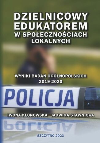 Dzielnicowy edukatorem w spoecznociach lokalnych Jadwiga Stawnicka, Iwona Klonowska - okadka ebooka