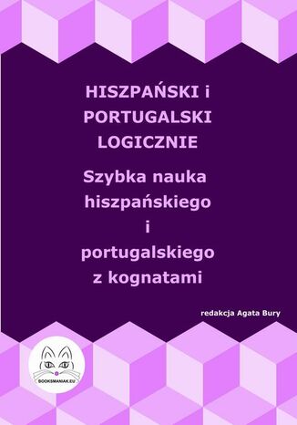 Okładka:Hiszpański i portugalski logicznie. Szybka nauka hiszpańskiego i portugalskiego z kognatami 