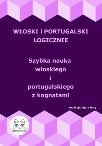 Woski i portugalski logicznie. Szybka nauka woskiego i portugalskiego z kognatami Agata Bury - okadka ebooka