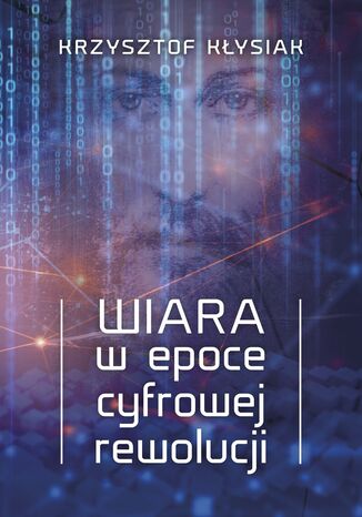 WIARA W EPOCE CYFROWEJ REWOLUCJI ks. Krzysztof Kysiak - okadka audiobooks CD