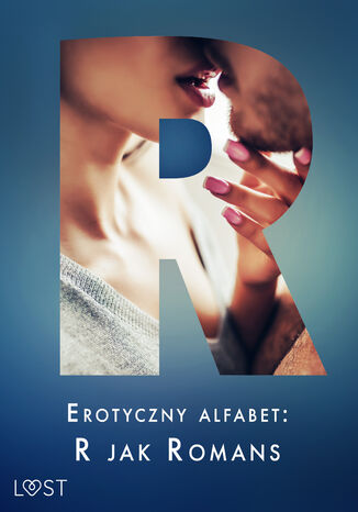 Erotyczny alfabet: R jak Romans - zbir opowiada (#19) Ewelina Nawara, Annah Viki M., Marlena Rytel, Catrina Curant, Ruth Ross, Liv Water - okadka audiobooks CD