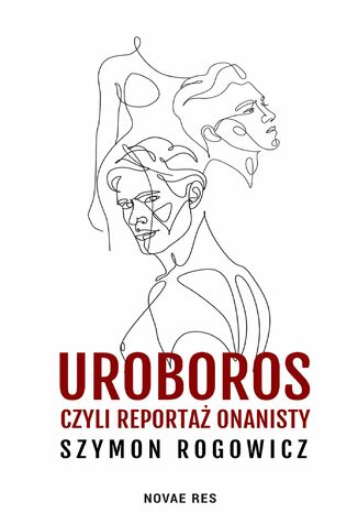 Uroboros, czyli reportaż onanisty