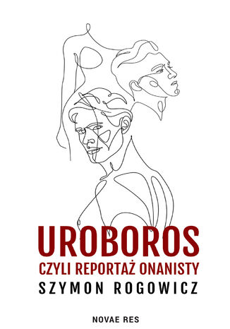 Uroboros, czyli reporta onanisty Szymon Rogowicz - okadka ebooka