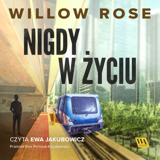 Nigdy w życiu Willow Rose - okładka audiobooka MP3