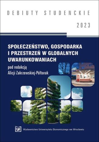 Spoeczestwo, gospodarka i przestrze w globalnych uwarunkowaniach[DEBIUTY STUDENCKIE] Alicja Zakrzewska-Ptorak (red.) - okadka audiobooka MP3
