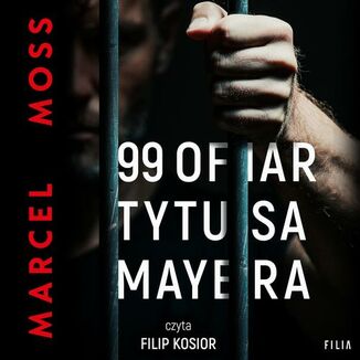99 ofiar Tytusa Mayera Marcel Moss - okadka audiobooka MP3
