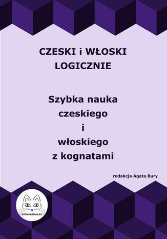 Czeski i woski logicznie. Szybka nauka czeskiego i woskiego z kognatami Agata Bury - okadka audiobooks CD