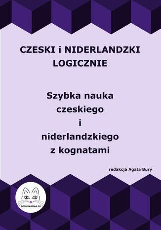 Okładka:Czeski i niderlandzki logicznie. Szybka nauka czeskiego i niderlandzkiego z kognatami 