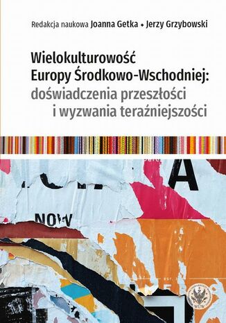 Okładka:Wielokulturowość Europy Środkowo-Wschodniej: doświadczenia przeszłości i wyzwania teraźniejszości 