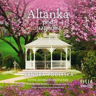 Altanka pod magnoli Sandra Podleska - okadka audiobooka MP3