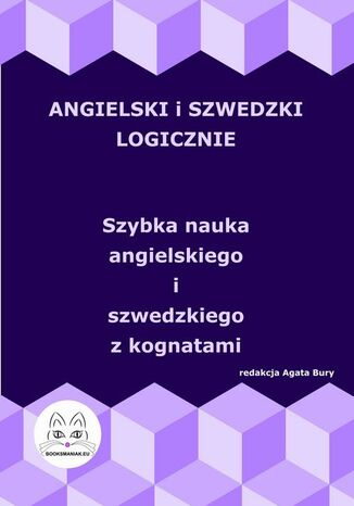 Angielski i szwedzki logicznie. Szybka nauka angielskiego i szwedzkiego z kognatami Agata Bury - okadka ebooka