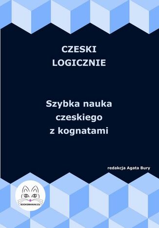 Czeski logicznie. Szybka nauka czeskiego z kognatami Agata Bury - okadka ebooka