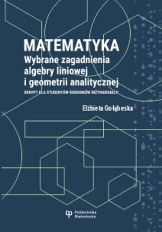 Matematyka. Wybrane zagadnienia algebry liniowej i geometrii analitycznej Elbieta Gobeska - okadka audiobooka MP3