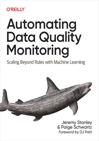 Automating Data Quality Monitoring Jeremy Stanley, Paige Schwartz - okadka ebooka