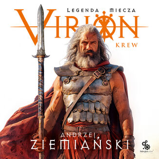 Virion. Legenda miecza. Tom 1. Krew Andrzej Ziemiański - okładka audiobooka MP3
