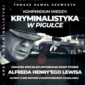 Arkana Kryminalistyki: Kryminalistyka w piguce Tomasz Pawe Szewczyk - okadka ebooka