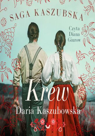 Saga kaszubska. Tom 3. Krew Daria Kaszubowska - okadka audiobooks CD