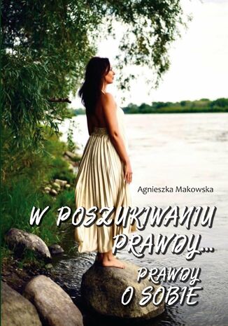 Wposzukiwaniu prawdy... Prawdy osobie Agnieszka Makowska - okadka audiobooka MP3