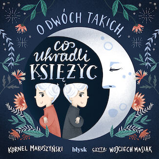 O dwch takich, co ukradli ksiyc Kornel Makuszyski - okadka audiobooka MP3