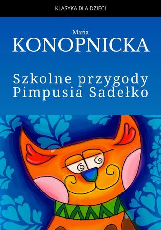 Szkolne przygody Pimpusia Sadeko Maria Konopnicka - okadka audiobooka MP3