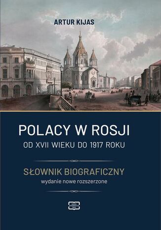 Polacy w Rosji od XVII wieku do 1917 roku. Słownik biograficzny