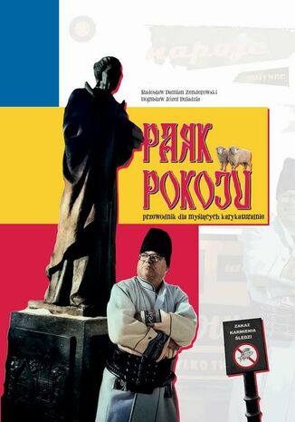 Park Pokoju przewodnik dla mylcych karykaturalnie Radosaw Damian Zenderowski, Bogusaw Jzef Dziadzia - okadka audiobooks CD