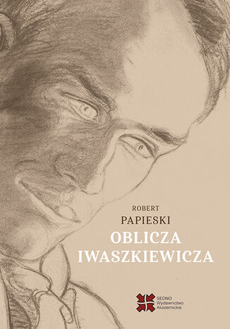 Oblicza Iwaszkiewicza Papieski Robert - okadka ebooka