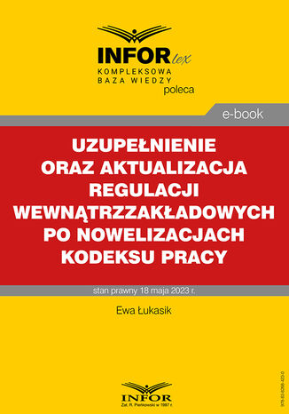 Uzupenienie oraz aktualizacja regulacji wewntrzzakadowych po nowelizacjach Kodeksu pracy Ewa ukasik - okadka ebooka