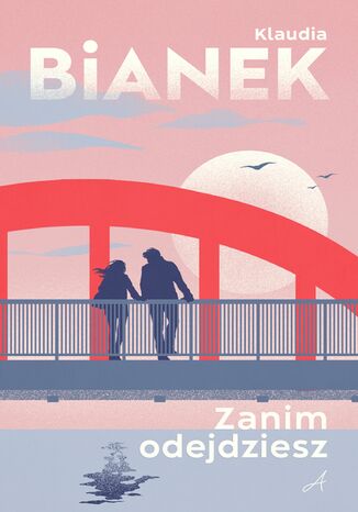 Zanim odejdziesz Klaudia Bianek Zanim odejdziesz Klaudia Bianek