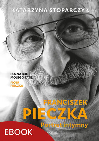 Franciszek Pieczka. Portret intymny Katarzyna Stoparczyk - okadka ebooka