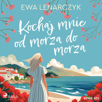 Kochaj mnie od morza do morza Ewa Lenarczyk - okadka audiobooka MP3