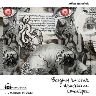 Bezgowy kurczak i wyczekiwana apokalipsa Miosz Horodyski - okadka audiobooka MP3