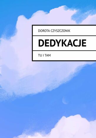 Dedykacje Dorota Czyszczonik - okadka ebooka