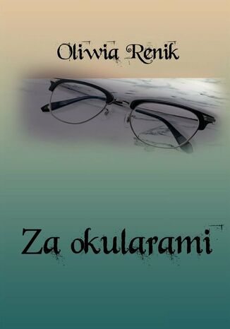 Zaokularami Oliwia Renik - okadka ebooka