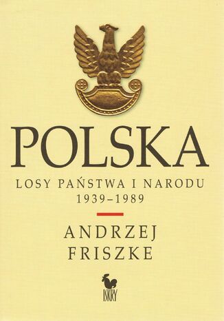 Polska. Losy pastwa i narodu 1939-1989 Andrzej Friszke - okadka ebooka