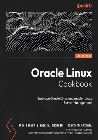Oracle Linux Cookbook. Embrace Oracle Linux and master Linux Server Management Erik Benner, Erik B. Thomsen, Jonathan Spindel, Robert G. Shimp - okadka audiobooka MP3