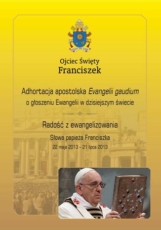 Adhortacja apostolska Evangelii... . Rado z ewangelizowania Ojciec wity Franciszek - okadka ebooka